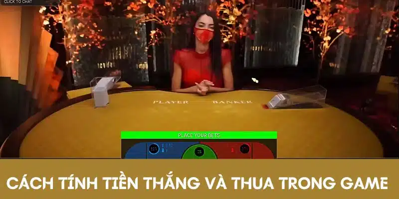 Cách tính tiền thắng và thua trong casino trực tuyến