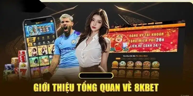 Giới thiệu tổng quan về nhà cái 8KBET